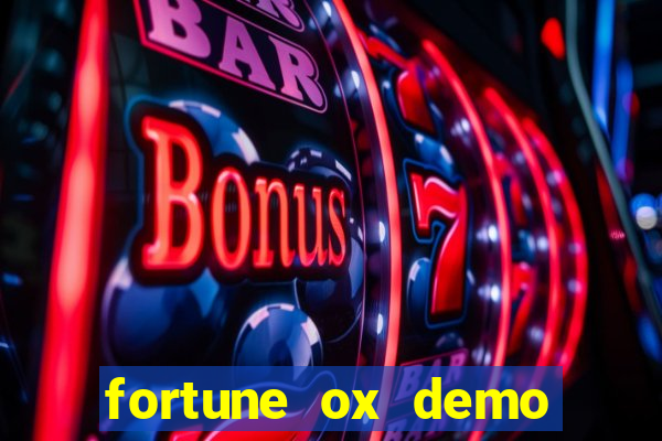 fortune ox demo dinheiro infinito